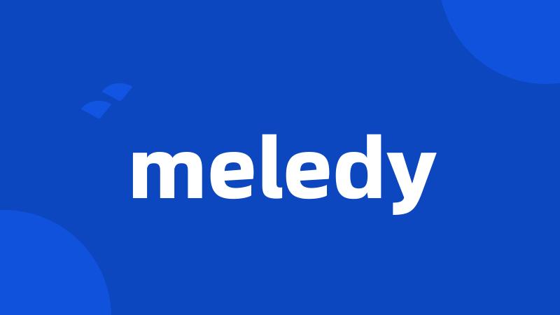 meledy
