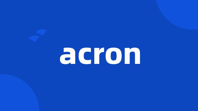 acron