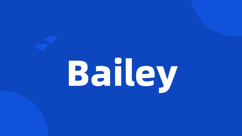 Bailey