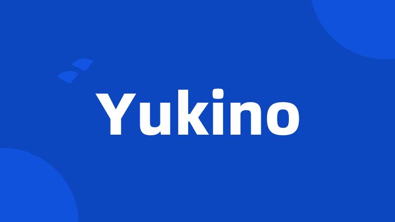 Yukino