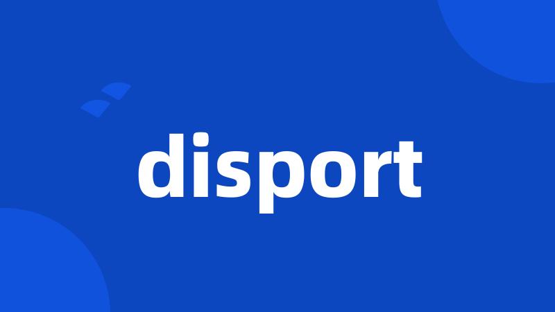 disport