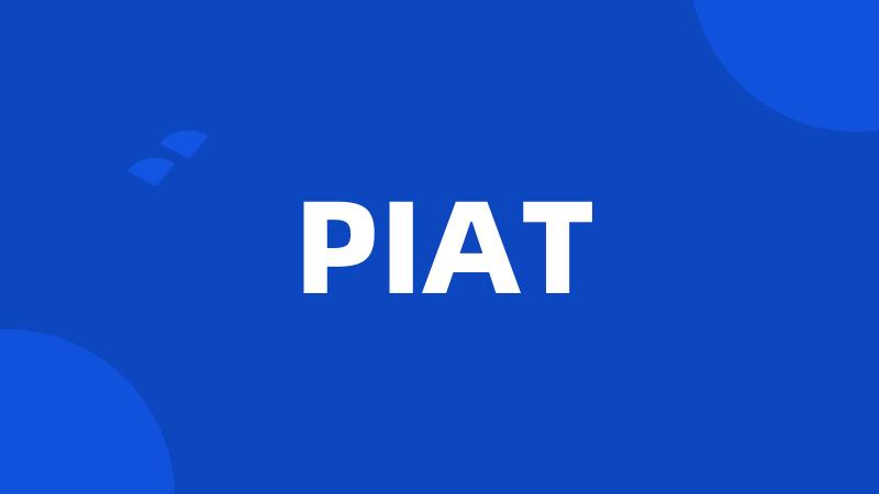 PIAT