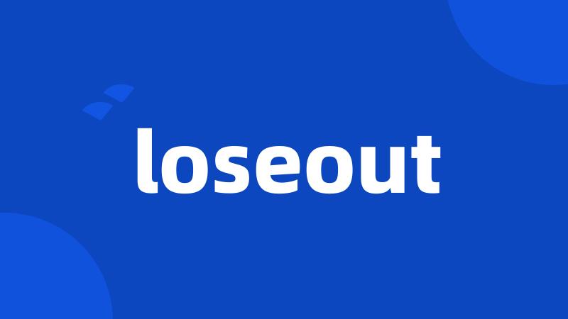 loseout