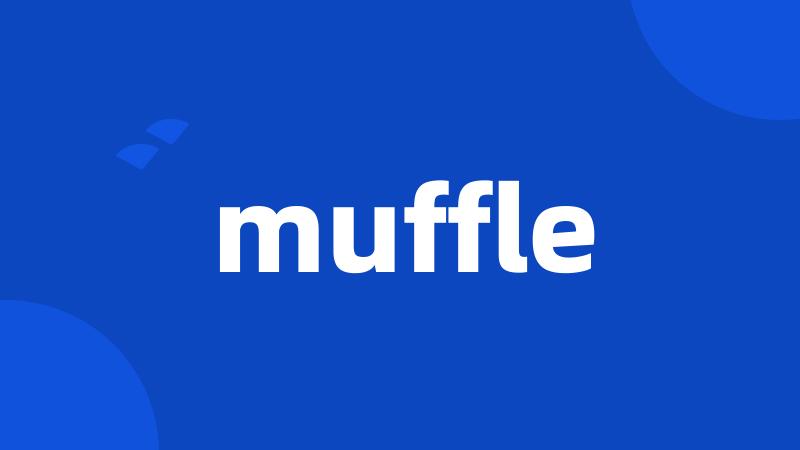 muffle