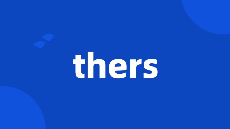 thers
