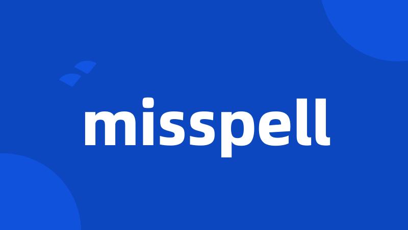 misspell