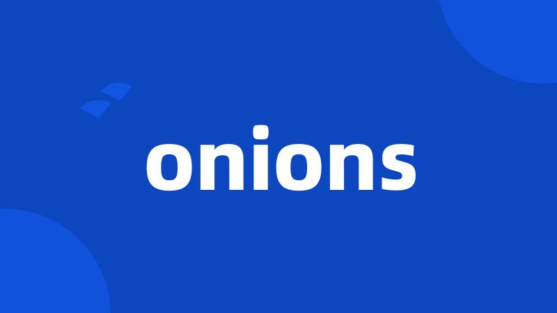 onions