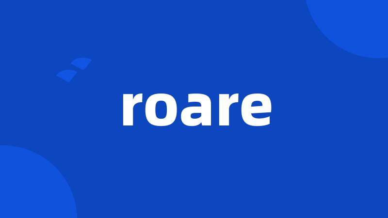 roare