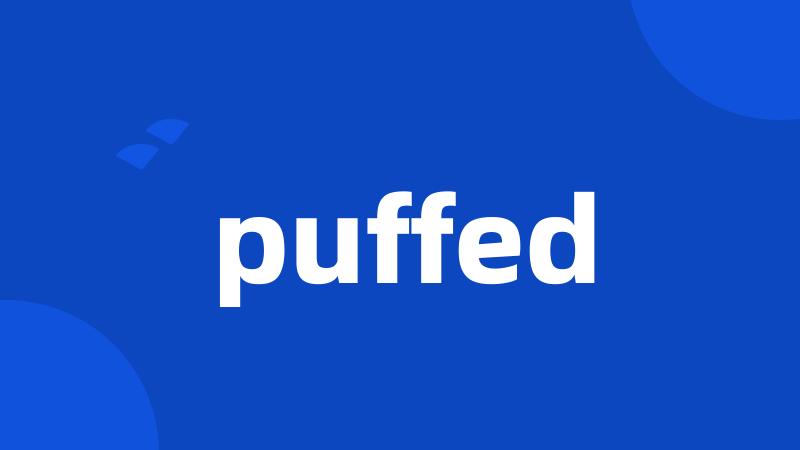 puffed