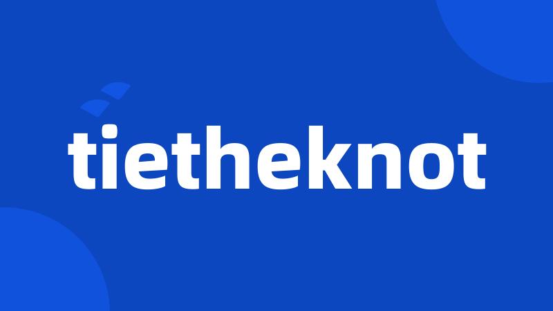 tietheknot