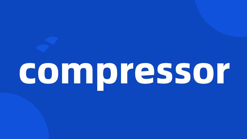 compressor