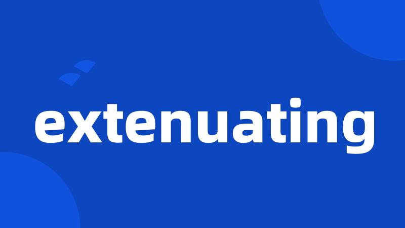 extenuating