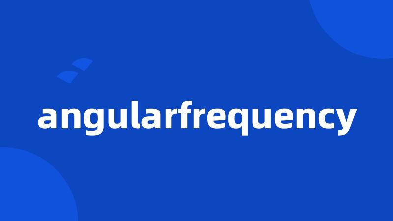 angularfrequency