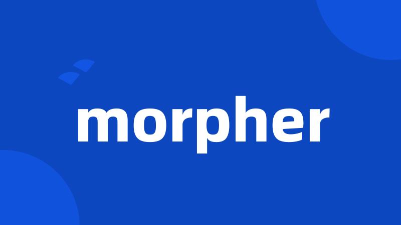 morpher