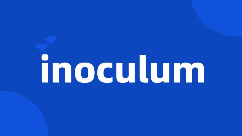 inoculum