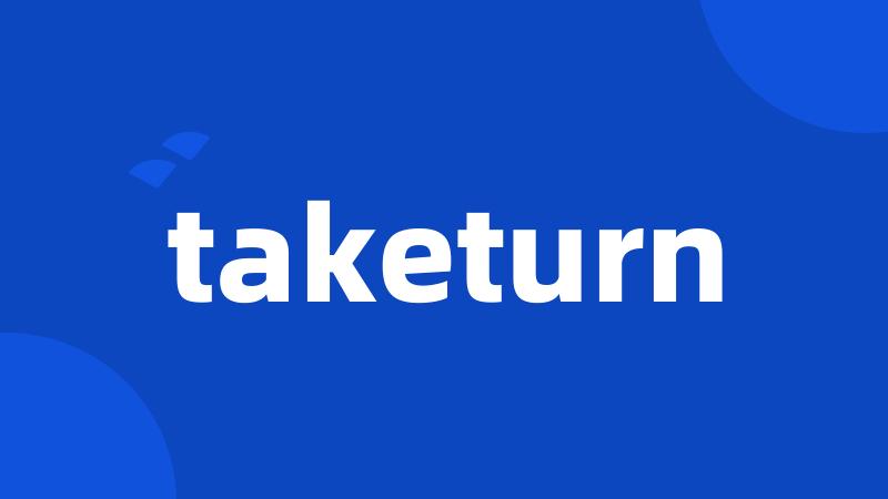 taketurn