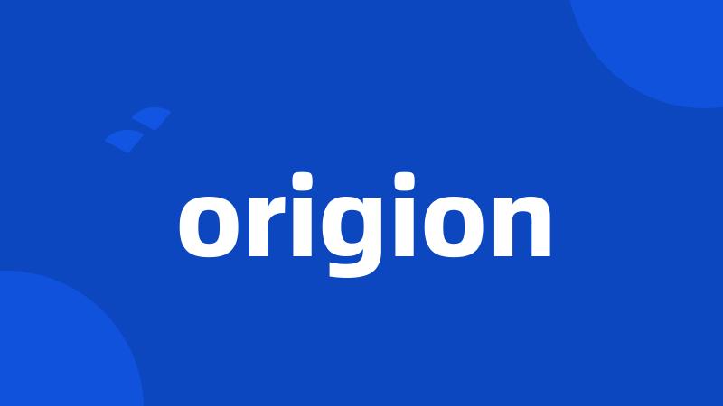 origion