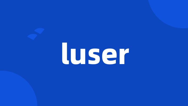 luser