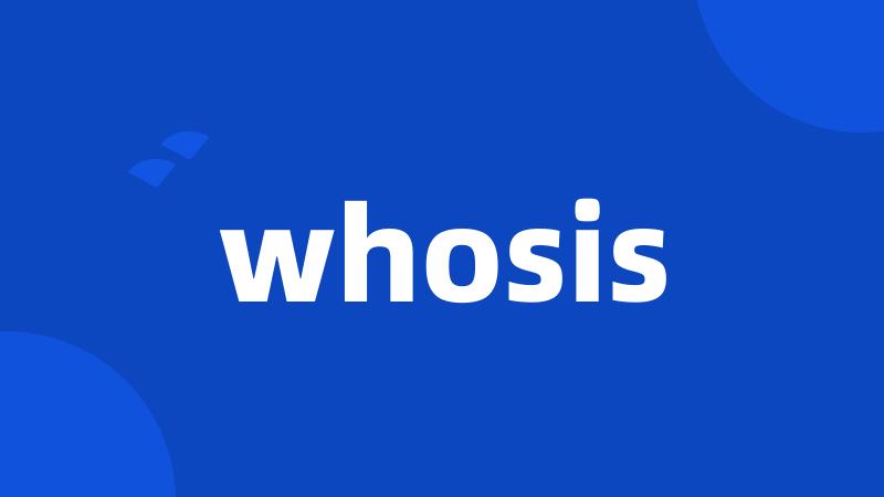 whosis
