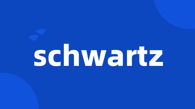 schwartz