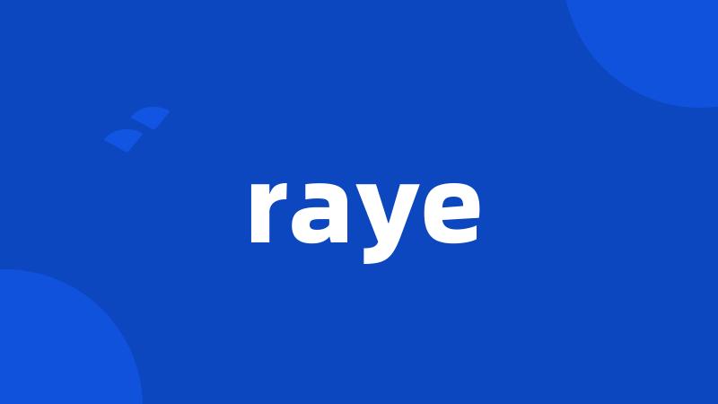 raye