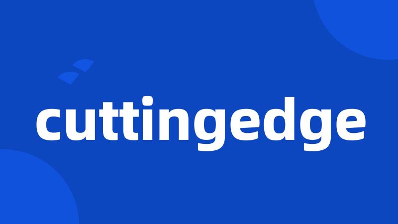 cuttingedge