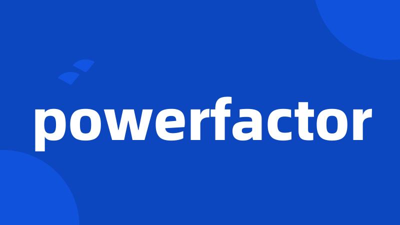 powerfactor