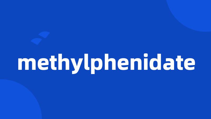 methylphenidate