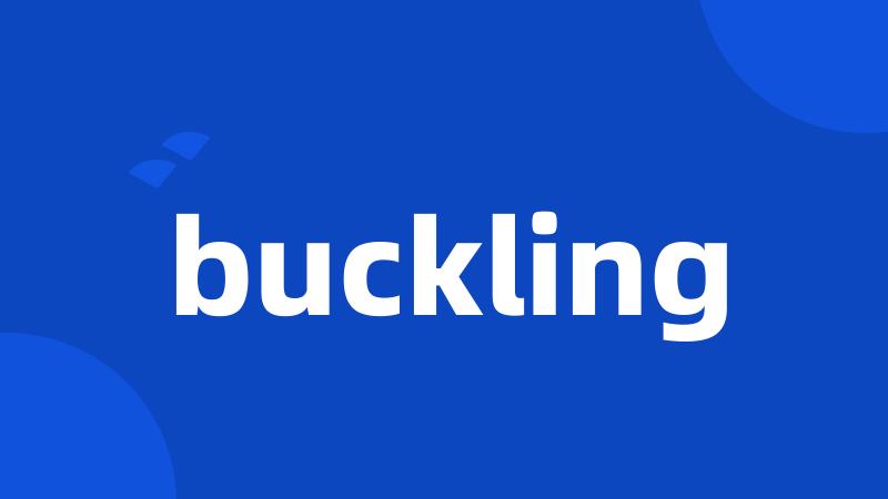 buckling