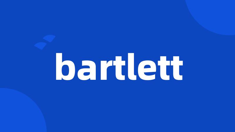 bartlett