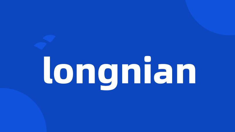 longnian