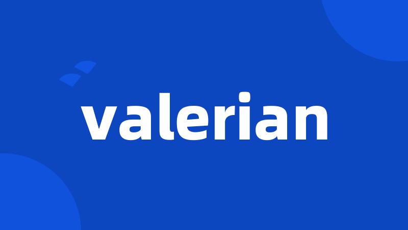 valerian