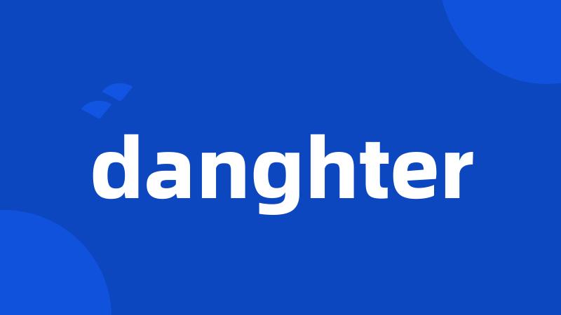 danghter