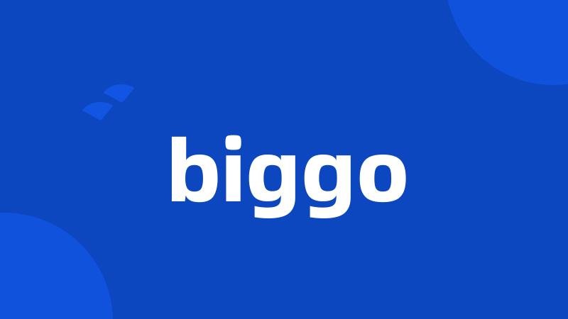 biggo