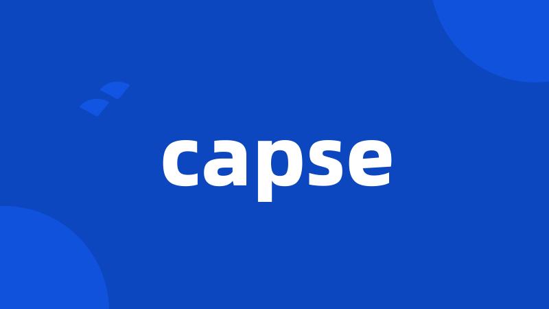 capse