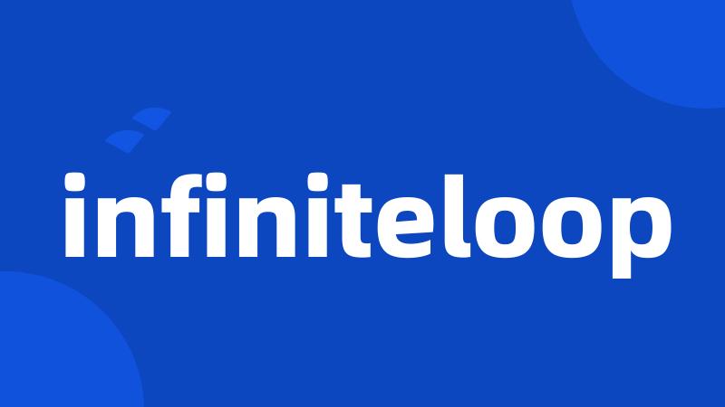 infiniteloop