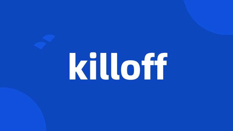 killoff