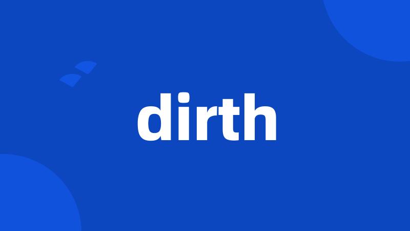 dirth