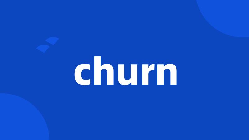 churn