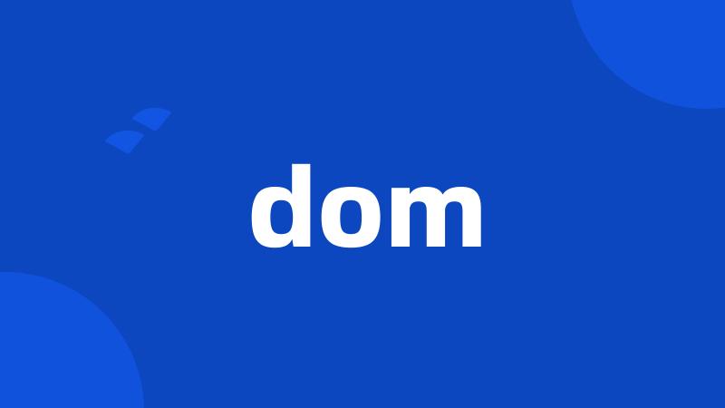 dom