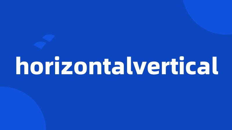 horizontalvertical