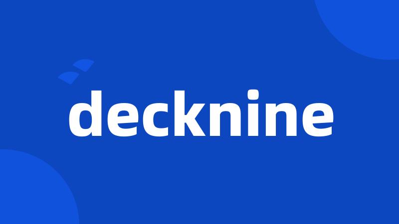 decknine