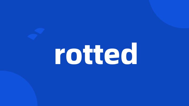rotted