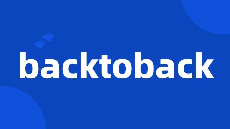 backtoback