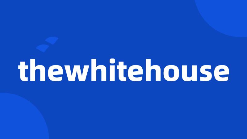 thewhitehouse