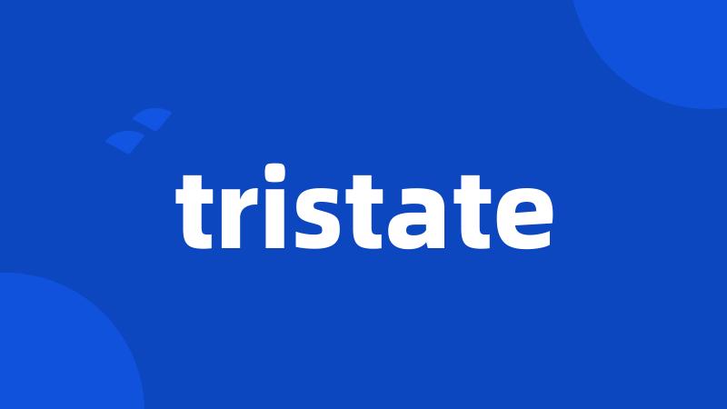 tristate