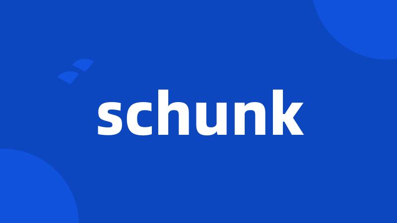 schunk