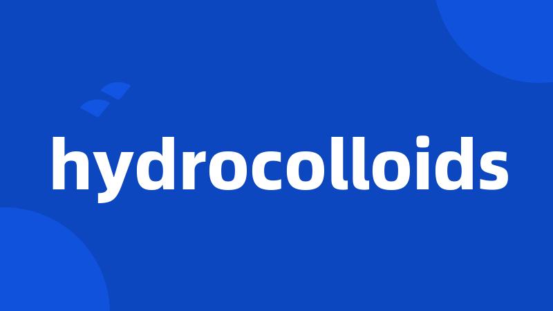 hydrocolloids