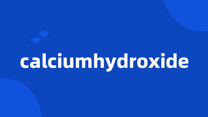 calciumhydroxide