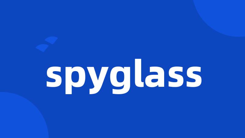 spyglass